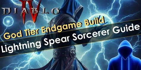 sorc-a|Diablo 4 Sorcerer Build S5 Best Sorc Build Lightning Spear S+ Tier.